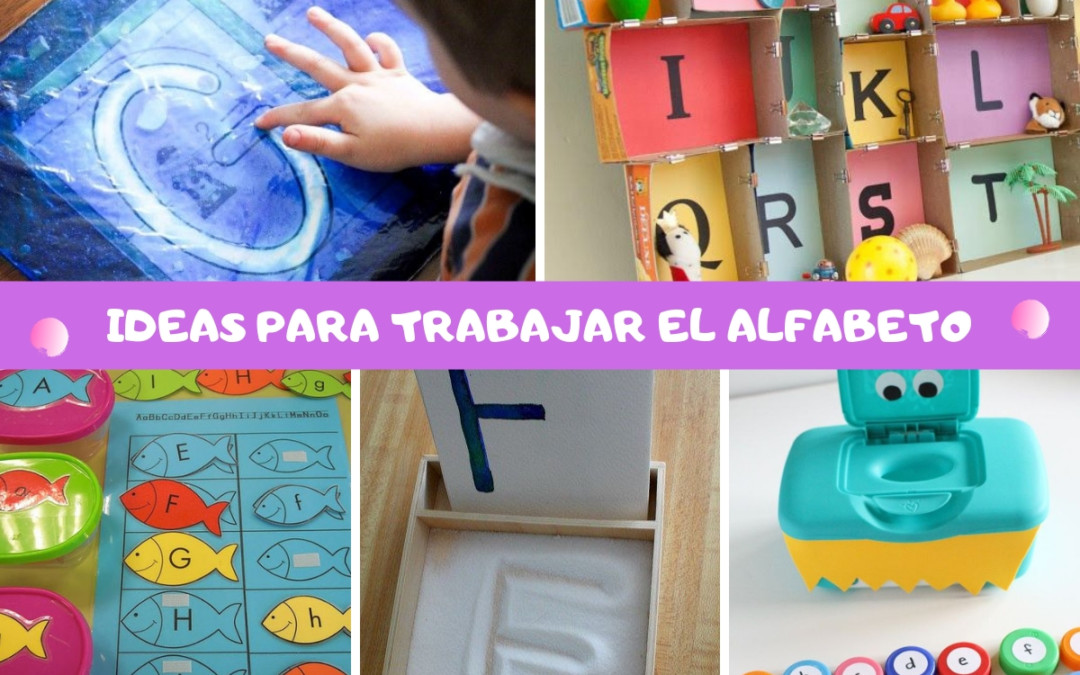 Ideas y juegos para trabajar el alfabeto con los peques
